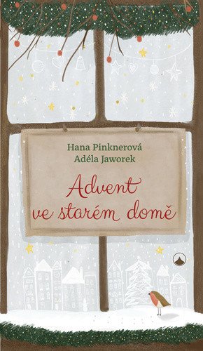 Advent ve starém domě – Hana Pinknerová