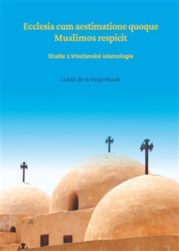 Ecclesia cum aestimatione quoque Muslimos respicit – Lukáš Nosek