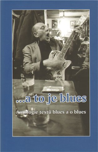 ... a to je blues – Ondřej Bezr, Michal Šanda