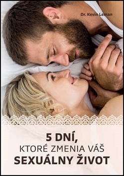 5 dní, ktoré zmenia váš sexuálny život – Kevin Leman