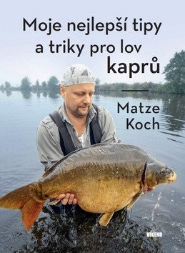 Moje nejlepší tipy a triky pro lov kaprů – Matze Koch