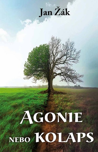 Agonie nebo kolaps – Jan Žák