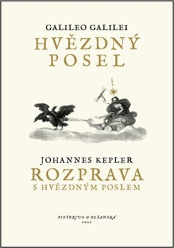 Hvězdný posel, Rozprava s Hvězdným poslem – Johannes Kepler, Galileo Galilei