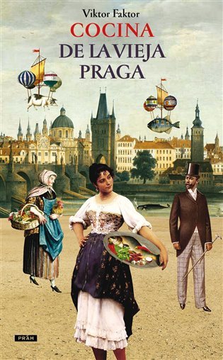 Cocina De La Vieja Praga – Anna Novotná, Viktor Faktor