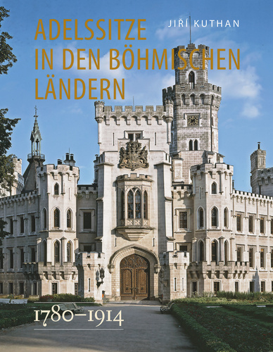 Adelssitze in den Böhmischen Ländern 1780 - 1914 – Jiří Kuthan