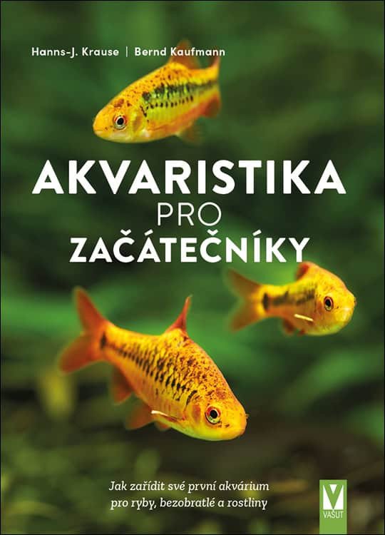 Akvaristika pro začátečníky – Hanns-J. Krause, Bernd Kaufmann