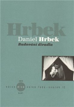 Budování divadla – Daniel Hrbek