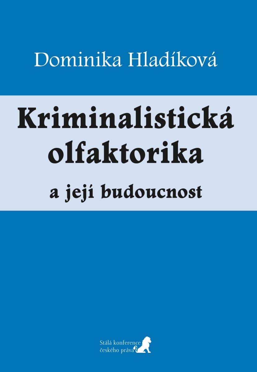 Kriminalistická olfaktorika a její budoucnost – Dominika Hladíková