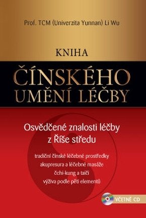 Kniha čínského umění léčby - Osvědčené znalosti léčby z Říše středu + CD – Li Wu