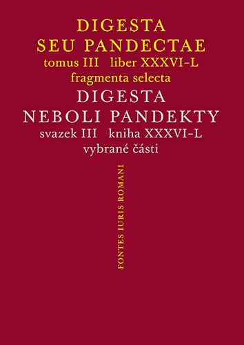 Digesta seu Pandectae III / Digesta neboli Pandekty III – Michal Skřejpek