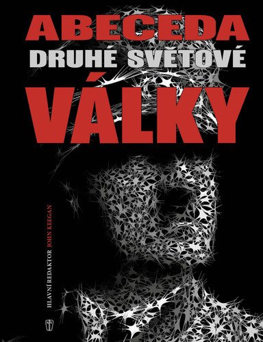 Abeceda druhé světové války – John Keegan