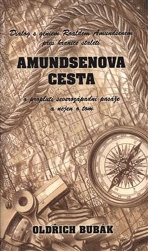 Amundsenova cesta – Oldřich Bubák