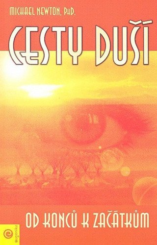 Cesty duší - Od konců k začátkům – Michael Newton
