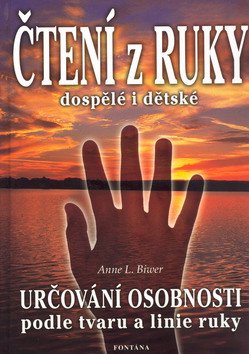 Čtení z ruky dospělé i dětské - Určování osobnosti podle tvaru a linie ruky – Anne L. Biwer