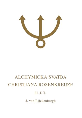 Alchymická svatba Christiana Rosenkreuze – Jan van Rijckenborgh