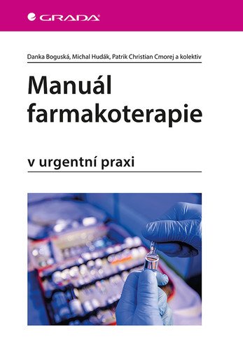 Manuál farmakoterapie v urgentní praxi – Danka Boguská, Martina Reľovská