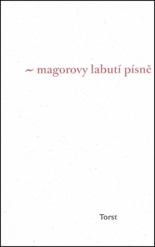 Magorovy labutí písně – Ivan Martin Jirous