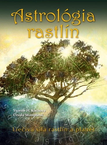 Astrológia rastlín – Yvonne Kochová, Ursula Stumpfová