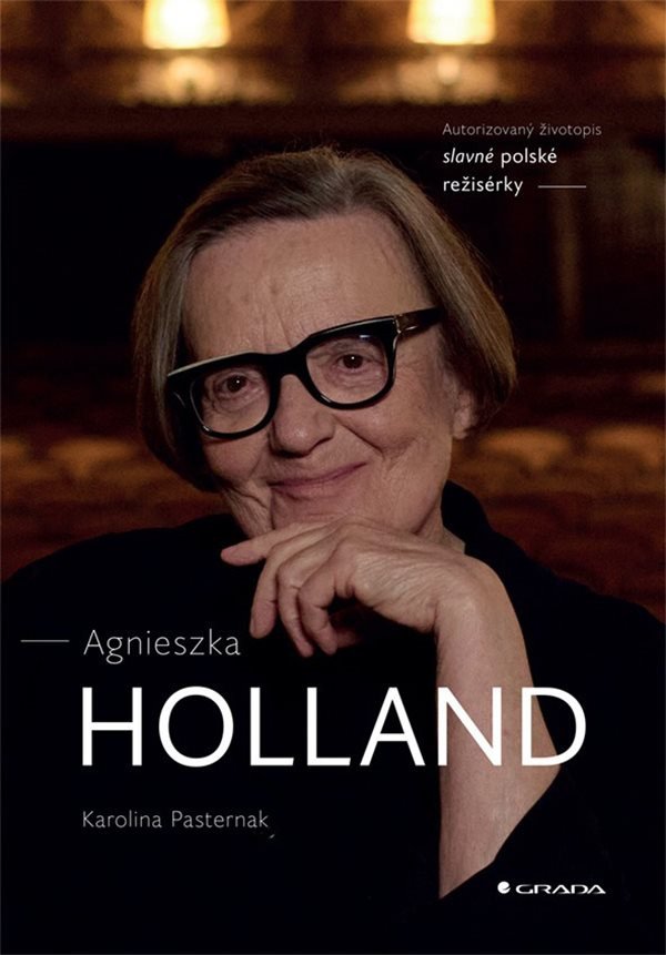 Agnieszka Holland - Autorizovaný životopis slavné polské režisérky – Karolina Pasternak