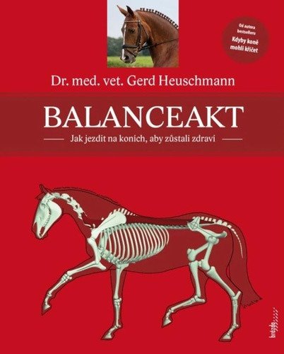 Balanceakt - Jak jezdit na koních, aby zůstali zdraví – Gerhard Heuschmann