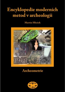 Encyklopedie moderních metod v archeologii – Martin Hložek