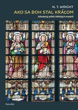 Ako sa Boh stal kráľom – N.T. Wright