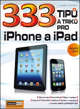 333 tipů a triků pro iPhone a iPad – Karel Klatovský