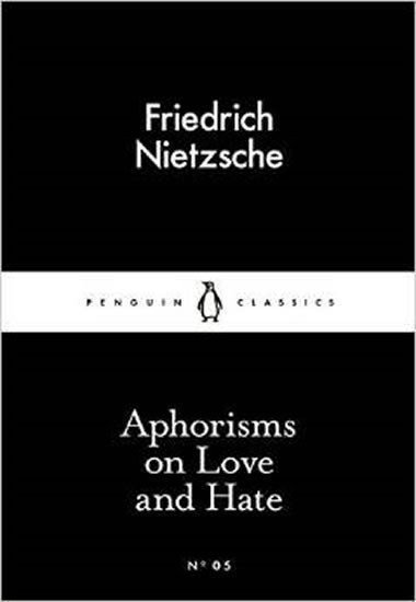 Aphorisms on Love and Hate (Little Black Classics) – Nietzsche Friedrich