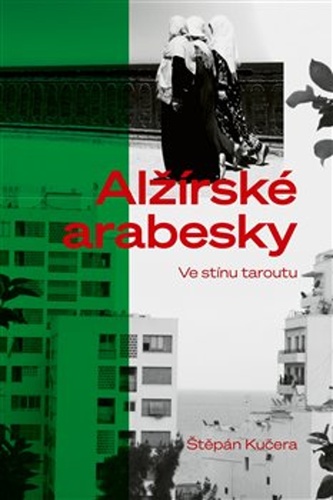 Alžírské arabesky – Štěpán Kučera
