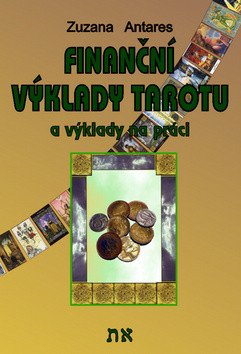 Finanční výklady tarotu a výklady na práci – Zuzana Antares