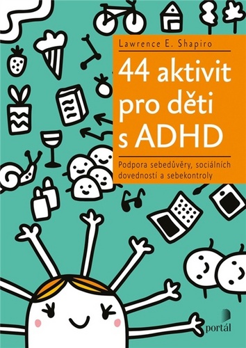 44 aktivit pro děti s ADHD – Lawrence E. Shapiro