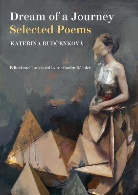 Dream of a Journey: Selected Poems – Kateřina Rudčenková