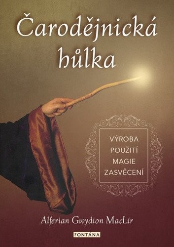 Čarodějnická hůlka - výroba, použití, magie, zasvěcení – Alferian Gwydion MacLir
