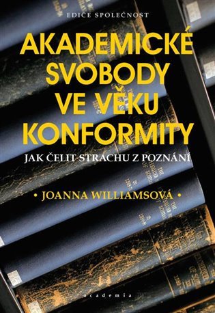 Akademická svoboda ve věku konformity – Joanna Williams