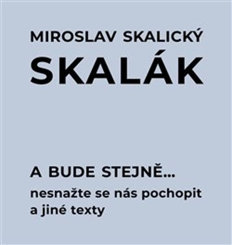 A bude stejně... – Miroslav Skalický