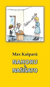 Nahoru a našišato – Max Kašparů, Jan Heralecký