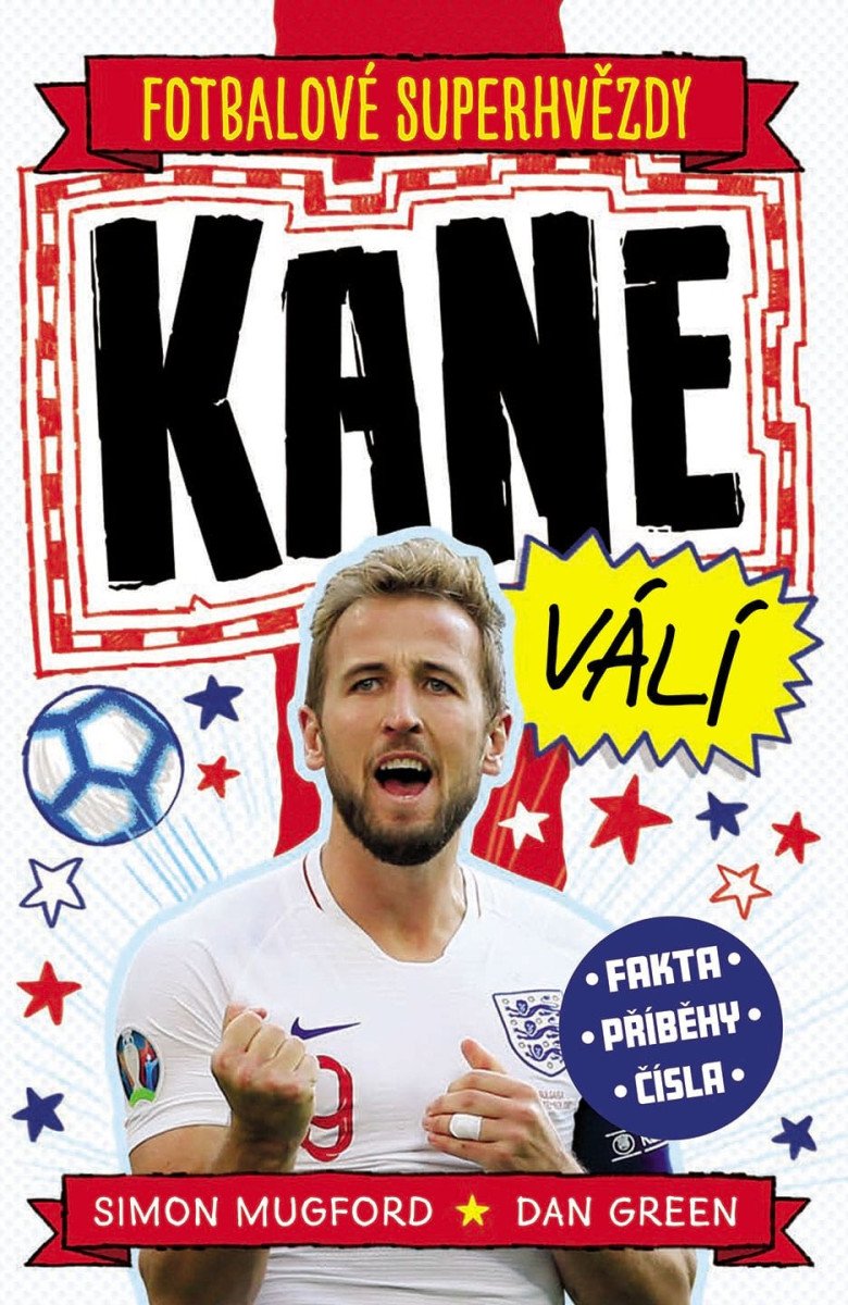 Fotbalové superhvězdy Kane válí - Fakta, příběhy, čísla – Dan Green, Simon Mugford