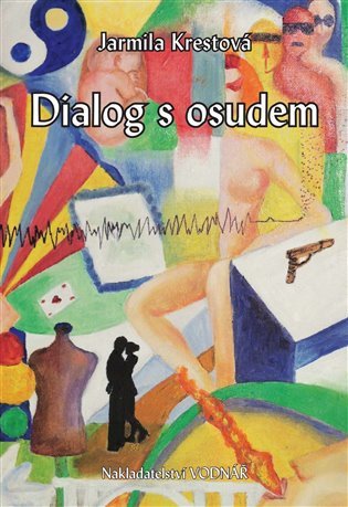 Dialog s osudem – Jarmila Krestová