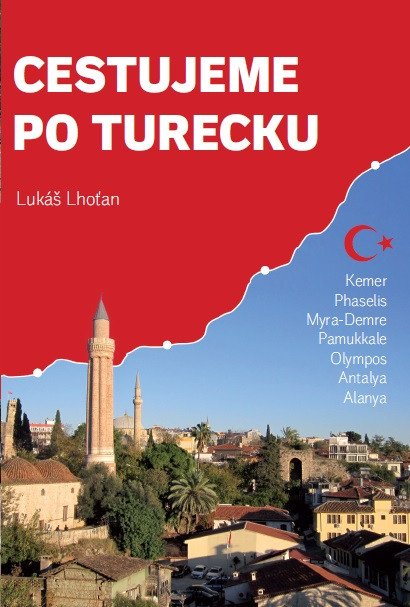 Cestujeme po Turecku - Kemer, Phaselis, Myra (Demre), Pamukkale, Olympos, Antalya, Alanya – Lukáš Lhoťan