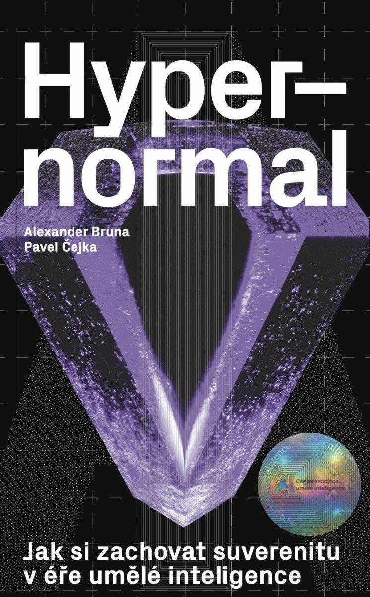 Hypernormal - Jak si zachovat suverenitu v éře umělé inteligence – Alexander Bruna, Pavel Čejka
