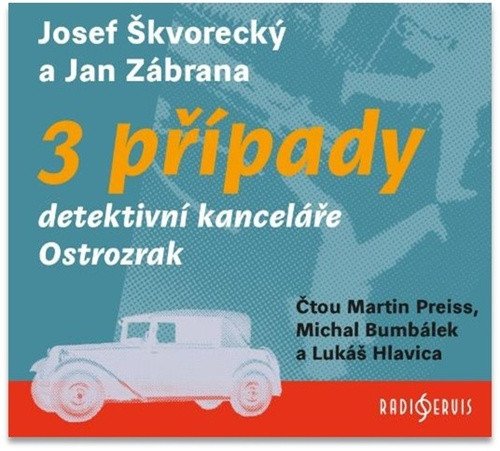 3 případy detektivní kanceláře Ostrozrak - 3 CDmp3 (Čte Martin Preiss, Michal Bumbálek, Lukáš Hlavica) – Josef Škvorecký, Jan Zábrana