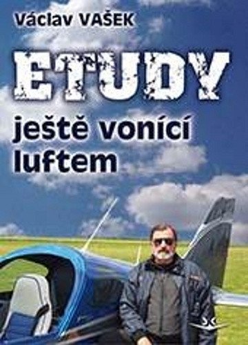 Etudy ještě vonící luftem – Václav Vašek