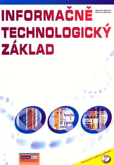 Informačně technologický základ (cvičebnice) + CD – Zdeněk Matúš, Richard Štěpán