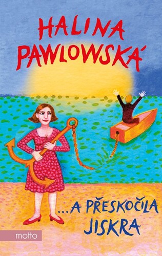 …a přeskočila jiskra – Halina Pawlowská