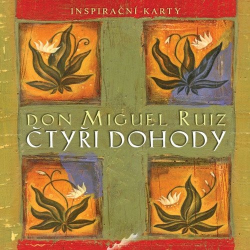 Čtyři dohody - inspirační karty – Don Miguel Ruiz