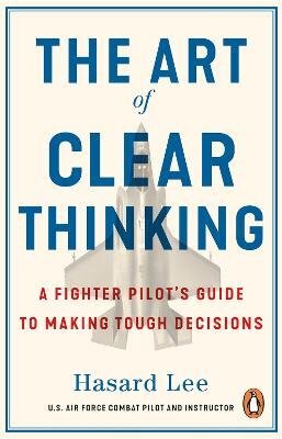 Art of Clear Thinking – Hasard Lee