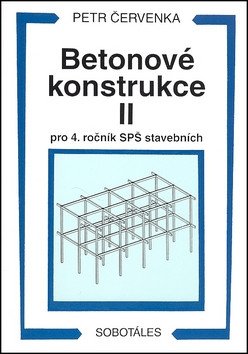 Betonové konstrukce II pro 4. ročník SPŠ – Červenka Petr
