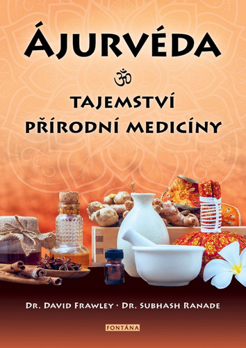 Ájurvéda - Tajemství přírodní medicíny – David Frawley