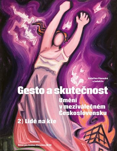 Gesto a skutečnost 2 - Umění v meziválečném Československu - Lidé na kře – Kateřina Piorecká