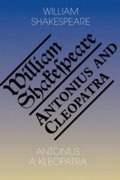 Antonius a Kleopatra/Antony and Cleopatra – William Shakespeare
